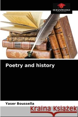 Poetry and history Yaser Boussella 9786203340327