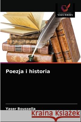 Poezja i historia Yaser Boussella 9786203340365 Wydawnictwo Nasza Wiedza