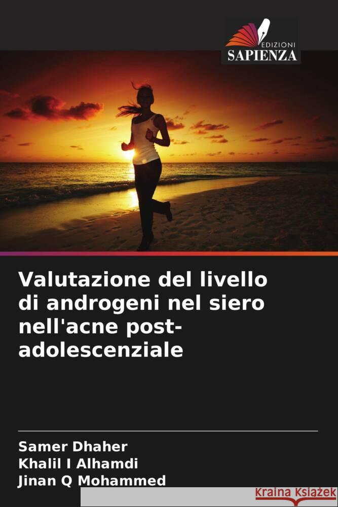 Valutazione del livello di androgeni nel siero nell'acne post-adolescenziale Samer Dhaher Khalil I. Alhamdi Jinan Q. Mohammed 9786203340686