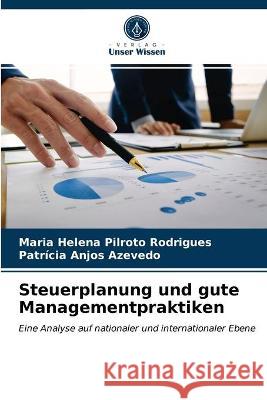 Steuerplanung und gute Managementpraktiken Maria Helena Pilroto Rodrigues, Patrícia Anjos Azevedo 9786203343489