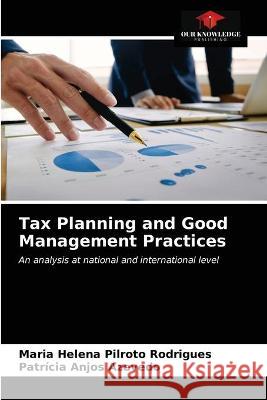 Tax Planning and Good Management Practices Maria Helena Pilroto Rodrigues, Patrícia Anjos Azevedo 9786203343496 Our Knowledge Publishing