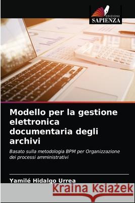 Modello per la gestione elettronica documentaria degli archivi Yamil Hidalg 9786203343731