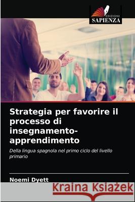 Strategia per favorire il processo di insegnamento-apprendimento Noemi Dyett 9786203343960