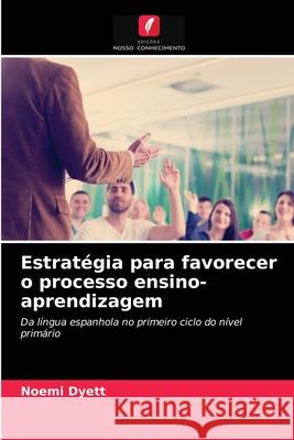 Estratégia para favorecer o processo ensino-aprendizagem Noemi Dyett 9786203344028