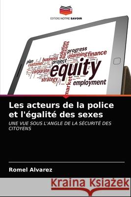 Les acteurs de la police et l'égalité des sexes Romel Alvarez 9786203346053