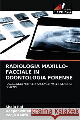 Radiologia Maxillo-Facciale in Odontologia Forense Shalu Rai Deepankar Misra Pooja Kalita 9786203347784