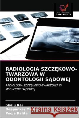Radiologia SzczĘkowo-Twarzowa W Odontologii SĄdowej Rai, Shalu 9786203347807