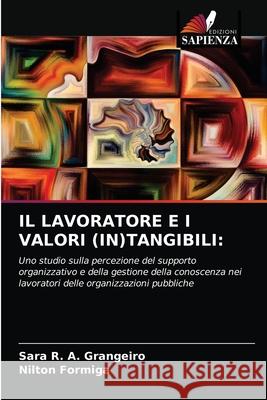 Il Lavoratore E I Valori (In)Tangibili Sara R a Grangeiro, Nilton Formiga 9786203349634