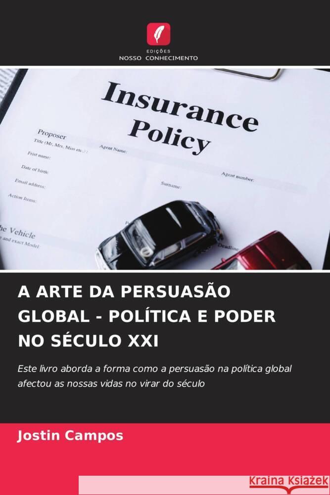 A Arte Da Persuas?o Global - Pol?tica E Poder No S?culo XXI Jostin Campos 9786203350326