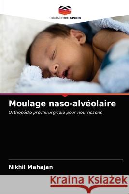 Moulage naso-alvéolaire Mahajan, Nikhil 9786203351262