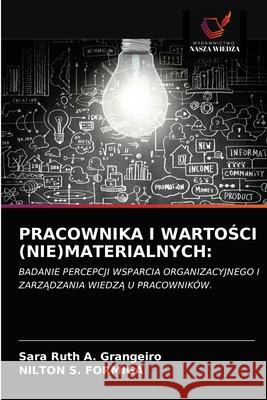 Pracownika I WartoŚci (Nie)Materialnych Grangeiro, Sara Ruth a. 9786203352009 Wydawnictwo Nasza Wiedza