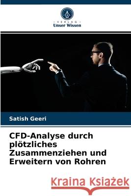 CFD-Analyse durch plötzliches Zusammenziehen und Erweitern von Rohren Satish Geeri 9786203352245