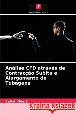 Análise CFD através de Contracção Súbita e Alargamento de Tubagens Satish Geeri 9786203352320