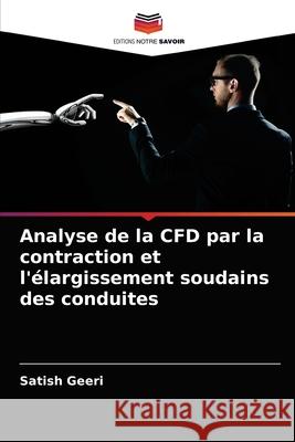 Analyse de la CFD par la contraction et l'élargissement soudains des conduites Geeri, Satish 9786203352382