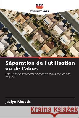 Separation de l'utilisation ou de l'abus Jaclyn Rhoads   9786203352818 International Book Market Service Ltd