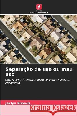 Separacao de uso ou mau uso Jaclyn Rhoads   9786203352856 International Book Market Service Ltd