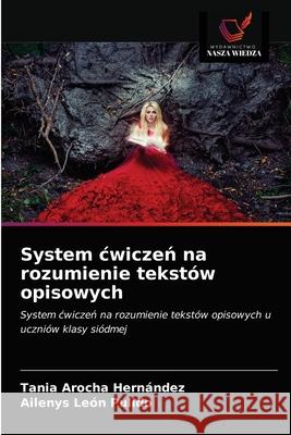 System cwiczeń na rozumienie tekstów opisowych Tania Arocha Hernández, Ailenys León Pulido 9786203353792 Wydawnictwo Nasza Wiedza