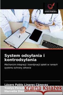 System odsylania i kontrodsylania Lázaro Pablo Linares Cánovas, Yoelys Pereda Rodríguez, Marvelia Díaz Calzada 9786203354171 Wydawnictwo Nasza Wiedza