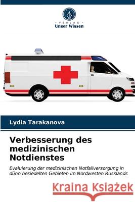 Verbesserung des medizinischen Notdienstes Lydia Tarakanova 9786203354782 Verlag Unser Wissen