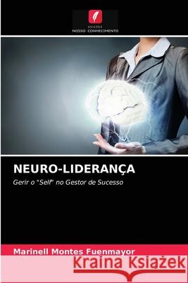 Neuro-Liderança Marinell Montes Fuenmayor 9786203355741