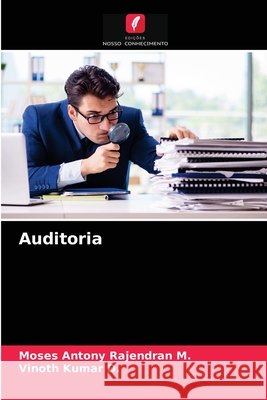 Auditoria Moses Antony Rajendran M, Vinoth Kumar D 9786203355925