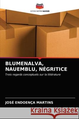 Blumenalva, Nauemblu, Négritice Martins, José Endoença 9786203356656