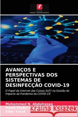 Avanços E Perspectivas DOS Sistemas de Desinfecção Covid-19 Mohammed N Abdulrazaq, Mohd Shukri Ab Yajid, Eddy Yusuf 9786203356830 Edicoes Nosso Conhecimento