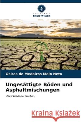 Ungesättigte Böden und Asphaltmischungen Osires de Medeiros Melo Neto 9786203357189