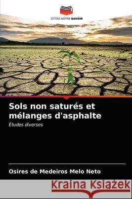 Sols non saturés et mélanges d'asphalte Osires de Medeiros Melo Neto 9786203357219