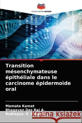 Transition mésenchymateuse épithéliale dans le carcinome épidermoïde oral Kamat, Mamata 9786203357592