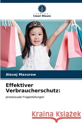 Effektiver Verbraucherschutz Alexej Maxurow 9786203358803 Verlag Unser Wissen