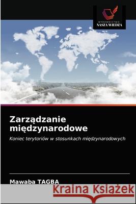 Zarządzanie międzynarodowe Mawaba Tagba 9786203359916 Wydawnictwo Nasza Wiedza