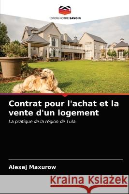 Contrat pour l'achat et la vente d'un logement Alexej Maxurow 9786203360233 Editions Notre Savoir