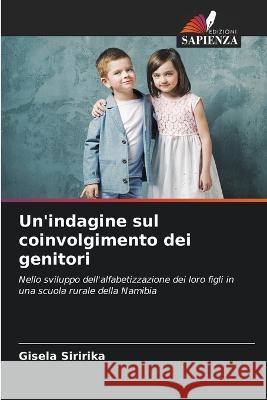 Un'indagine sul coinvolgimento dei genitori Gisela Siririka   9786203360981 International Book Market Service Ltd