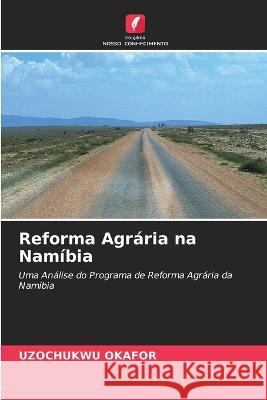 Reforma Agrária na Namíbia Uzochukwu Okafor 9786203361438 International Book Market Service Ltd
