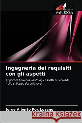 Ingegneria dei requisiti con gli aspetti Jorge Alberto Fo 9786203361582 Edizioni Sapienza