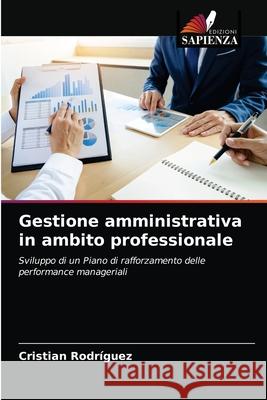 Gestione amministrativa in ambito professionale Cristian Rodriguez 9786203361995