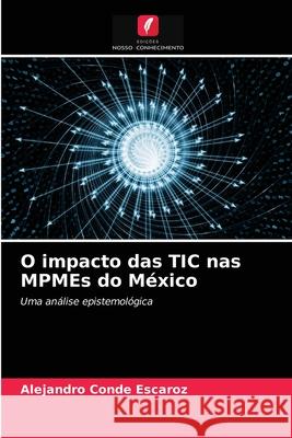 O impacto das TIC nas MPMEs do México Alejandro Conde Escaroz 9786203362169