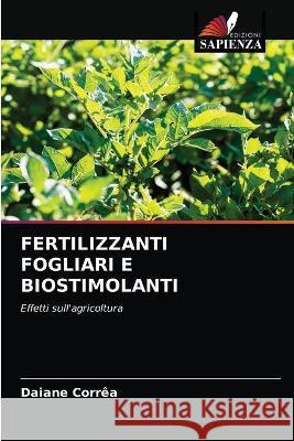 Fertilizzanti Fogliari E Biostimolanti Daiane Corrêa 9786203363456