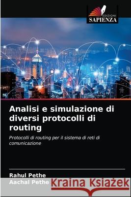 Analisi e simulazione di diversi protocolli di routing Rahul Pethe Aachal Pethe 9786203363654 Edizioni Sapienza