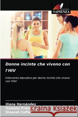 Donne incinte che vivono con l'HIV Hern Osmany Franco Dinorah Coffat 9786203363951 Edizioni Sapienza