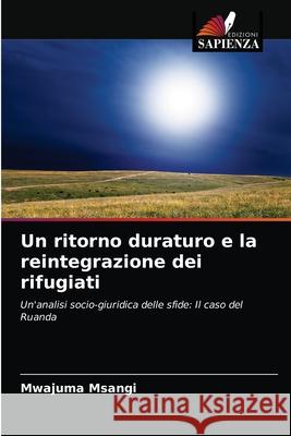 Un ritorno duraturo e la reintegrazione dei rifugiati Mwajuma Msangi 9786203365177 Edizioni Sapienza