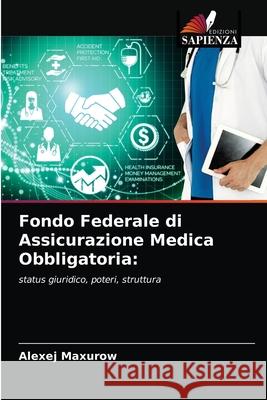 Fondo Federale di Assicurazione Medica Obbligatoria Alexej Maxurow 9786203365566 Edizioni Sapienza