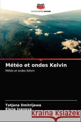 Météo et ondes Kelvin Tatjana Dmitrijewa, Elena Ivanova 9786203366006