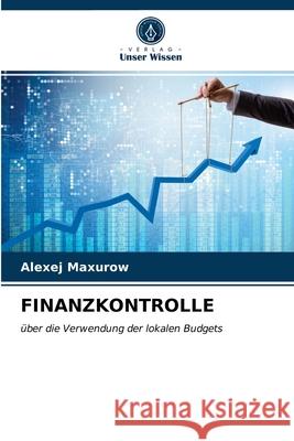 Finanzkontrolle Alexej Maxurow 9786203366020 Verlag Unser Wissen