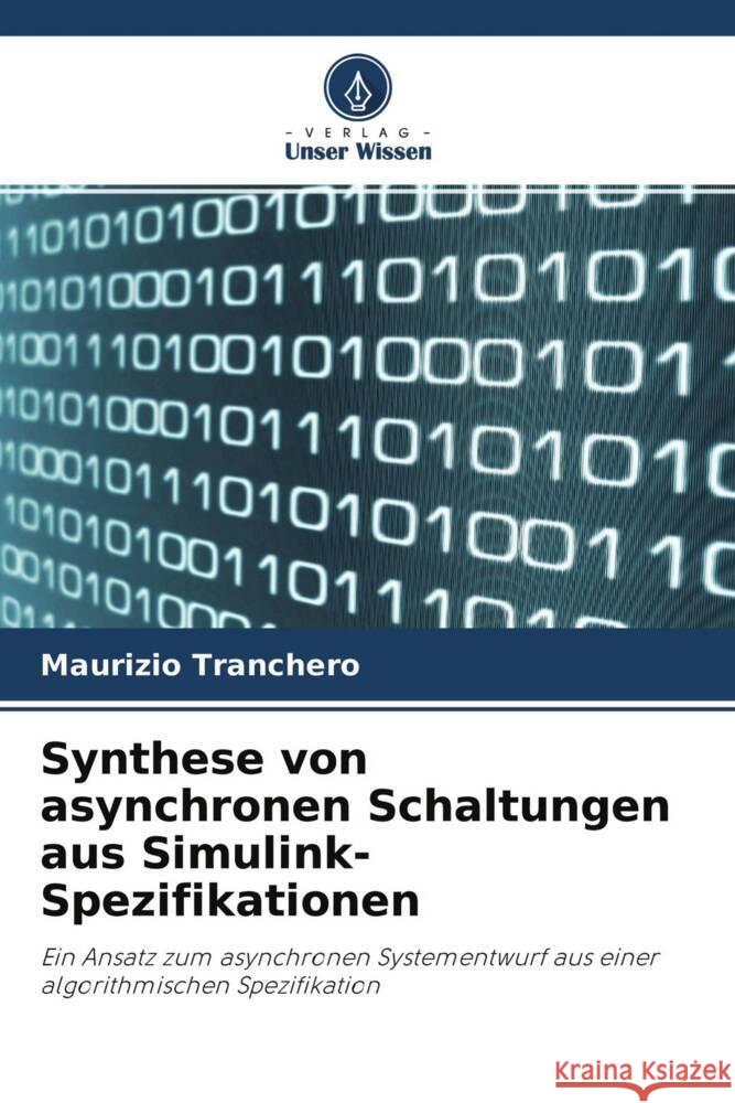 Synthese von asynchronen Schaltungen aus Simulink-Spezifikationen Tranchero, Maurizio 9786203366709