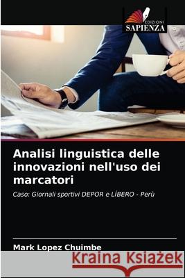 Analisi linguistica delle innovazioni nell'uso dei marcatori Mark Lopez Chuimbe 9786203367379 Edizioni Sapienza