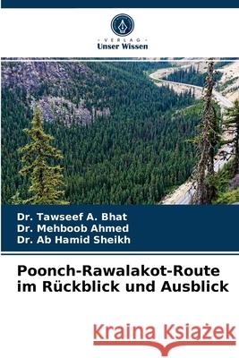 Poonch-Rawalakot-Route im Rückblick und Ausblick Dr Tawseef A Bhat, Dr Mehboob Ahmed, Dr Ab Hamid Sheikh 9786203367980 Verlag Unser Wissen