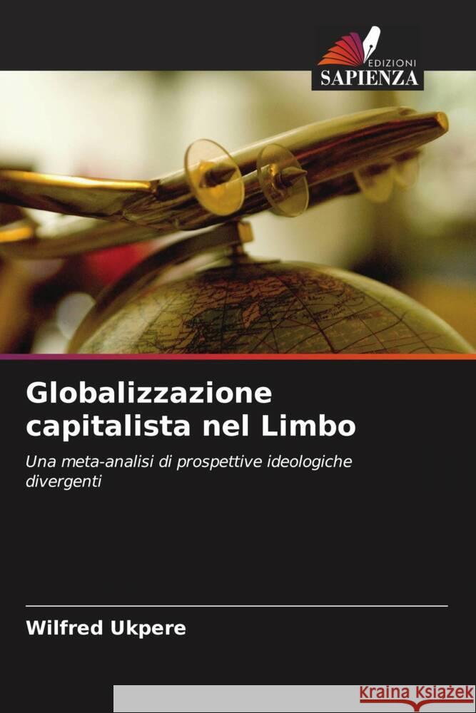 Globalizzazione capitalista nel Limbo Ukpere, Wilfred 9786203368192 Edizioni Sapienza