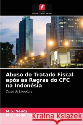 Abuso do Tratado Fiscal após as Regras do CFC na Indonésia M S Nency, M S Vonnicia 9786203369335 Edicoes Nosso Conhecimento